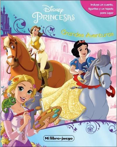 Disney Princesas - Mi Libro Juego: Grandes Aventuras